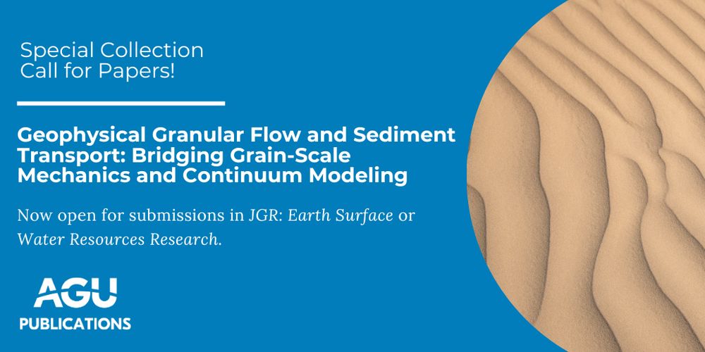 Special Collection Call for Papers!
Geophysical Granular Flow and Sediment Transport: Bridging Grain-Scale Mechanics and Continuum Modeling
Now open for submissions in JGR: Earth Surface or Water Resources Research.
