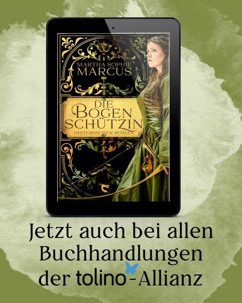 E-Book-Reader mit Cover von "Die Bogenschützin" von Martha Sophie Marcus. Text: Jetzt auch bei allen Buchhandlungen der Tolino-Allianz. 