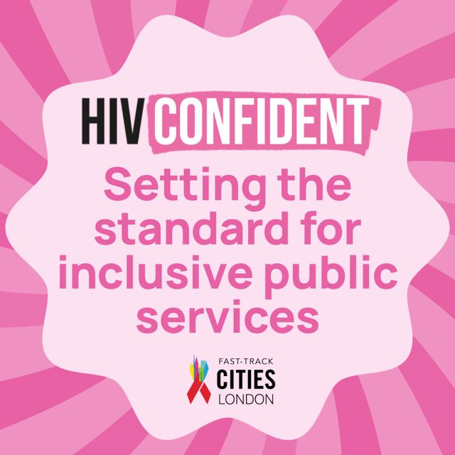 HIV Confident
Setting the standard for inclusive public services