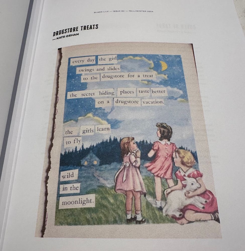 A collage w three little girls in pink dresses, one holding a lamb. All are ga king at a partly cloudy sky. There’s a house w lights on in the distance. Text that reads:
every day
the girl
swings and slides
10 the drugstore for a treat
the secret hiding
on a
places
taste better
drugstore vacation.
the to fly
girls
learn
wild in the
moonlight.