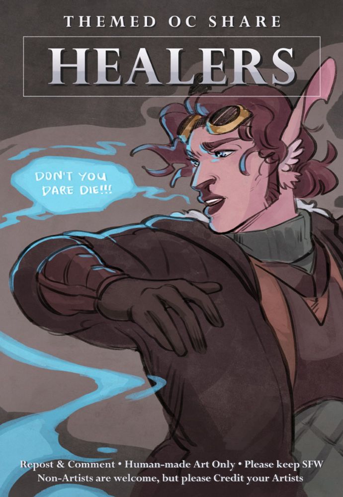 Alt Text: 

A digital illustration of Erik casting Healing Word on an ally offscreen, background to a Themed OC Share Banner. 

Speech Bubble: "Don't you Dare Die!!"

Banner Text:
"Themed OC Share: Healers

Repost & Comment • Human-made Art Only • Please keep SFW • Non-Artists are welcome, but please Credit your Artists"