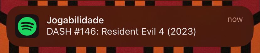 Notificação com o novo episódio do DASH podcast sobre Resident evil 4