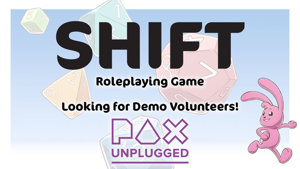 SHIFT Roleplaying Game - Looking for demo volunteers at PAX Unplugged!