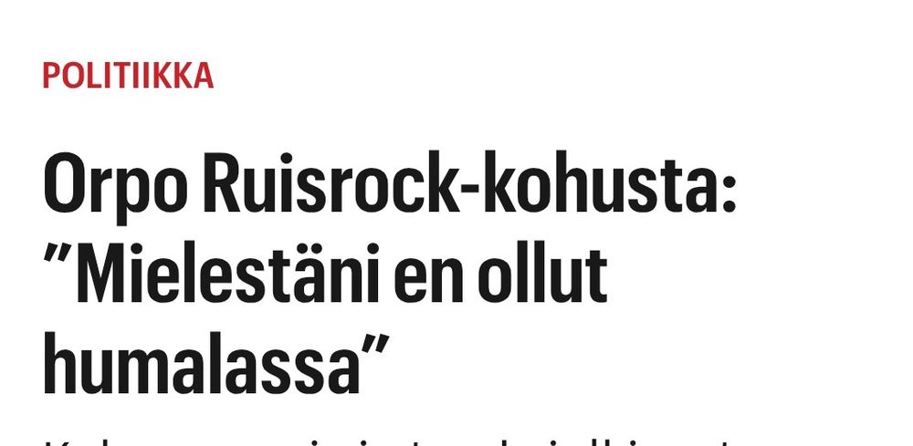 Iltapäivälehden otsikko: " Orpo ruisrock-kohusta: "mielestäni en ollut humalassa"