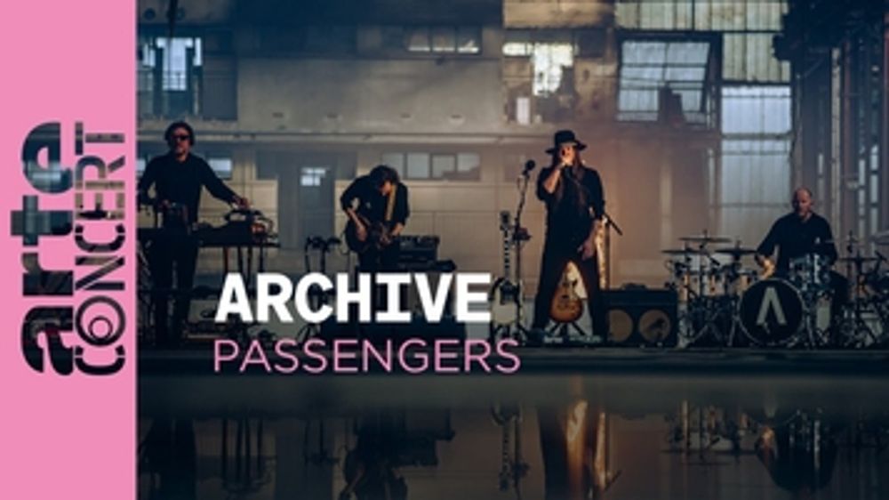 Archive - Passengers – ARTE Concert - YouTube