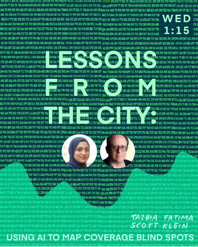 Lessons from The City: Using AI to Map Coverage Blind Spots
 Do your newsroom’s coverage choices reflect the diversity of the community you cover? Generative AI can help you answer that question better than ever before. In 2023, THE CITY used ChatGPT to analyze its entire archive of more than 4,000 stories and to identify the New York City neighborhoods it covers, and presented the results on a map of the city. In this session, two of the people who worked on the project will walk you through their process and share how you can apply the technique to your own archive.
 - Scott Klein, Entrepreneur in Residence, Automattic
 - Tazbia Fatima, Newsroom AI and Automation Engineer, Hearst Newspaper