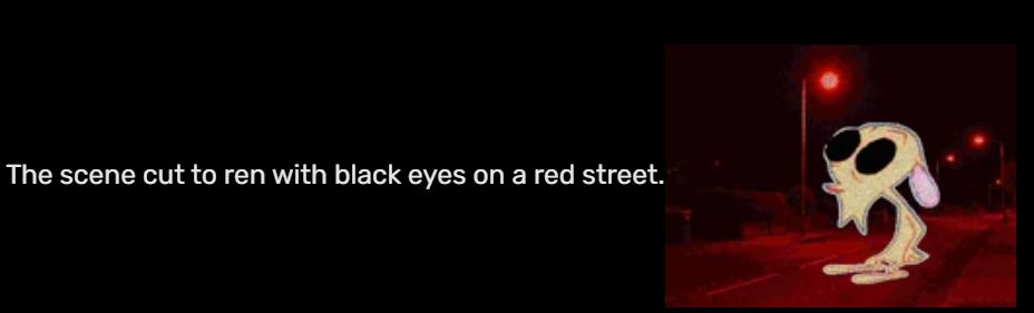 The scene cut to ren with black eyes on a red street.