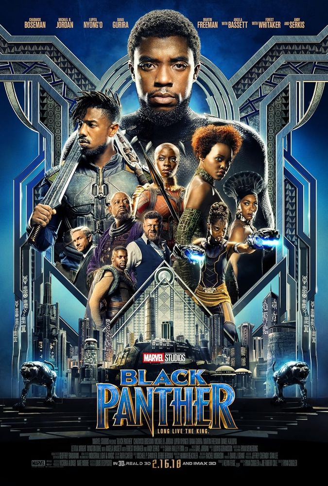 Movie poster for Marvel Studios' Black Panther. The central figure is T’Challa (Black Panther), portrayed by Chadwick Boseman, in a powerful pose wearing his Black Panther suit. Surrounding him are major characters including Erik Killmonger (Michael B. Jordan), Nakia (Lupita Nyong’o), Okoye (Danai Gurira), Shuri (Letitia Wright), and others. The background features the futuristic city of Wakanda with advanced architecture and a glowing blue hue. At the bottom, the title “Black Panther” is boldly displayed with the tagline “Long Live the King.” The release date and logos for Marvel Studios, RealD 3D, and IMAX 3D are also shown.

