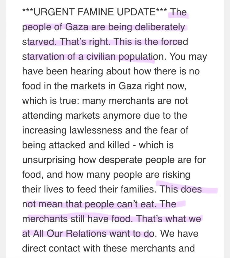 The two images are screenshots of the ‘Urgent Update’ from the All Our Relations GoFundMe page  - this is linked in the post. Key sentences about what All Our Relations are doing got support families in Gaza have been highlighted in light purple