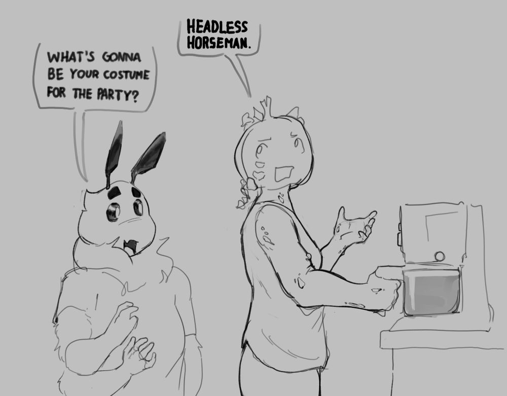 Sussan asks Cally "What's gonna be your costume for the party?" To which Cally replies "Headless horseman."