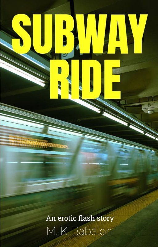 Book cover for my flash erotica story; Subway Ride. It's a picture of a Subway train speeding past a platform in an underground station.