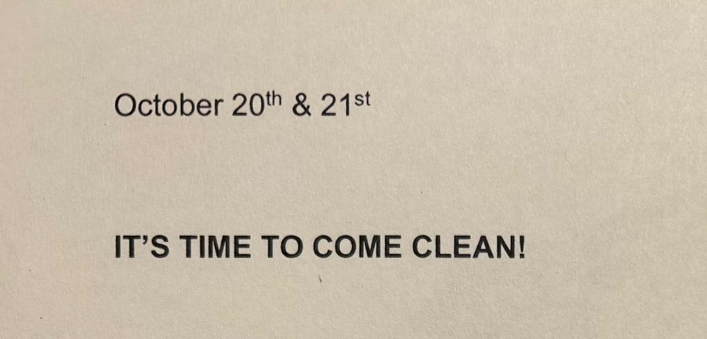 October 20th & 21st
IT'S TIME TO COME CLEAN!