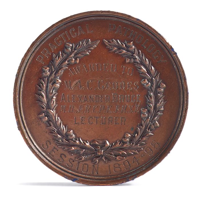 Bronze medallion with "Practical Pathology Session 1894-95. Awarded to M.A.C Geddes. Alexander Bruce Lecturer."