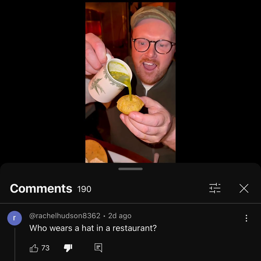 A comment on a YouTube food video by @rachelhudson8362:

Who wears a hat in a restaurant?
