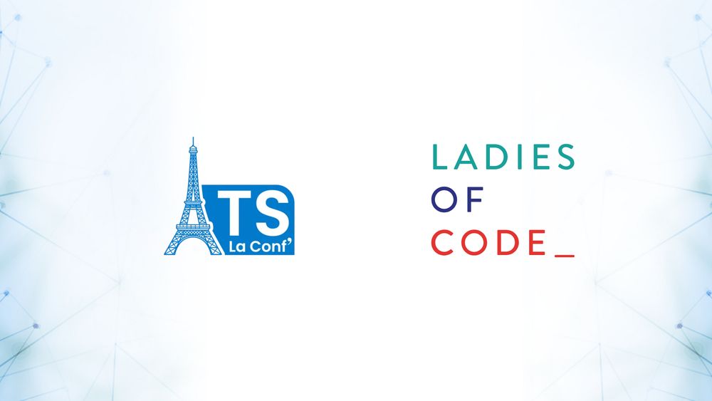 Ladies of Code Paris as a community partner for Paris TS la Conf’