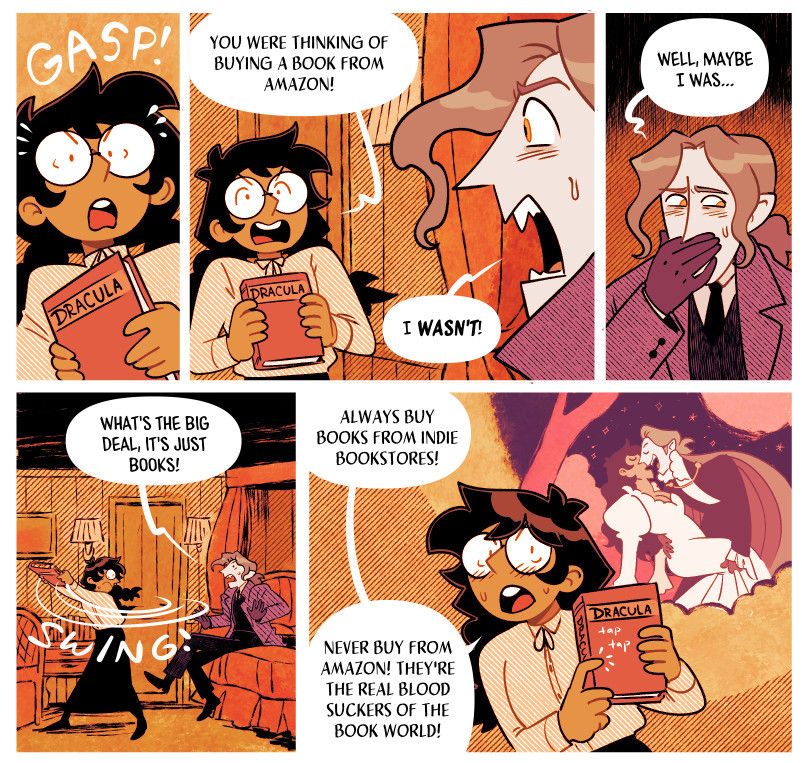 panel 1: neeta gasps 
panel 2: neeta says "you were thinking of buying a book from amazon!" wick "I wasn't!"
panel 3: wick "well, maybe I was..."
panel 4: "what's the big deal, it's just books!"
panel 5: neeta "always buy books from indie bookstores! never buy from amazon! they're the real blood suckers of the book world!"
