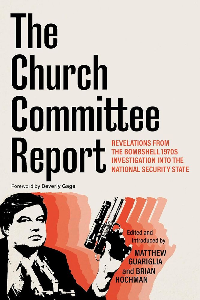 A book cover for the Church Committee Report done in 1970s style with orange highlights around a photograph of frank church holding a dart gun. 