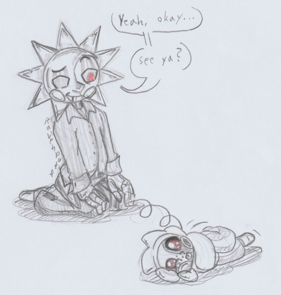 Pencil sketch on paper. 

Dark Sun sitting up on his legs, smiling amused as he watches Baby Moon just rolling away across the floor. 

"Yeah, okay... see ya?"