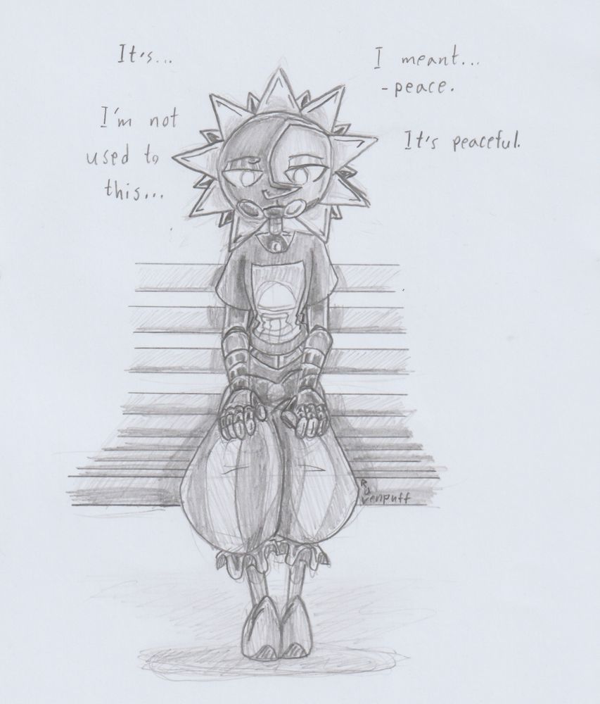 Pencil sketch on paper. 

Eclipse V4 from the youtube show "Eclipse and Puppet Show" sitting on a park bench. Facing the viewer, but eyes downwards. Hands resting on his thighs, like he doesn't know where to put them. Wearing the shirt Ballora bought for him in earlier season of the show. 

Around his head is text:
"It's...
I'm not used to this...
I meant..
- peace.
It's peaceful."