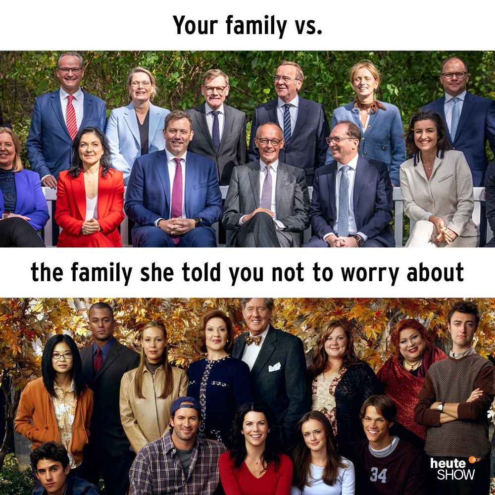 Zweigeteiltes Share Pic
Oben 
Your family vs 
darunter eine Gruppenbild der Bundesregierung 
Unten
the family she told you not to worry about.
Darunter ein Gruppenbild des Gilmore Girls Cast. 

