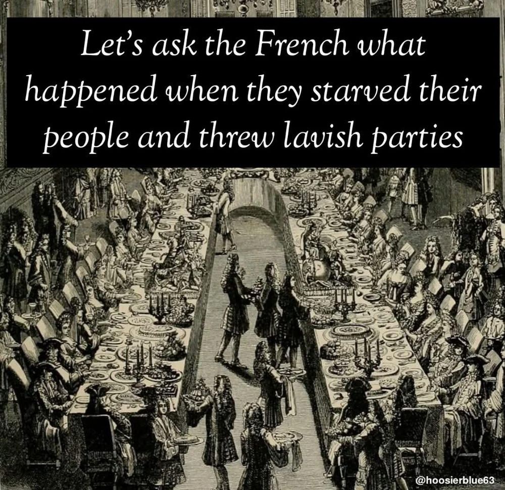 A meme from Kurt Mullett (@hoosierblue63) showing the French throwing lavish parties. At the top it says "Let's ask the French what happened when they starved their people and threw lavish parties."