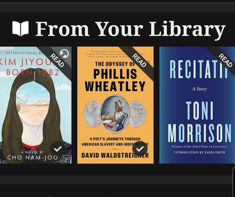 Kim Jiyoung, Born 1982: A Novel by Cho Nam-joo

The Odyssey of Phillis Wheatley: A Poet's Journeys Through American Slavery and Independence by David Waldstreicher

Recitatif: A Story by Toni Morrison
