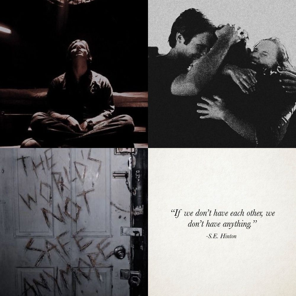 A four picture collage:
Top Left: a man sitting cross legged, looking up.
Top Right: three siblings holding each other tight.
Bottom Left: the words “The World’s Not Safe Anymore” carved into a white door.
Bottom Right: the quote: “If we don’t have each other, we don’t have anything.” By S.E. Hinton.