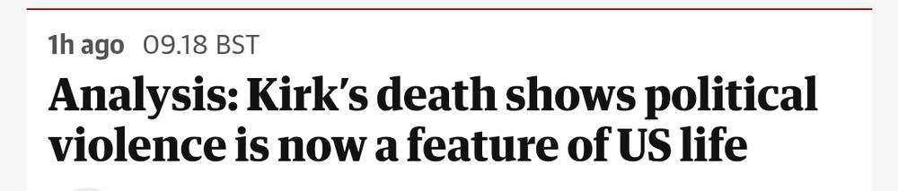Headline reading: "Analysis: Kirk's death shows political violence is now a feature of US life"