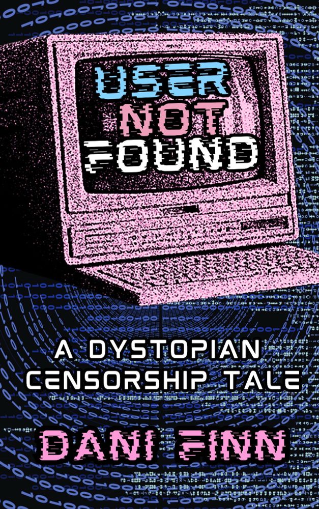 User not found by dani finn, a dystopian censorship tale, showing a pixellated pink computer on a blue digital background