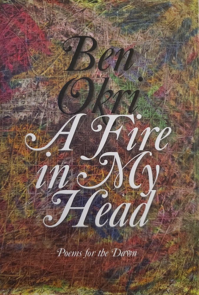 Cover of Ben Okri's book of poetry "A Fire in my Head"