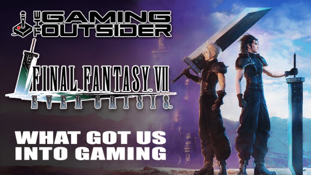 Final Fantasy VII: Ever Crisis & What Got Us Into Gaming