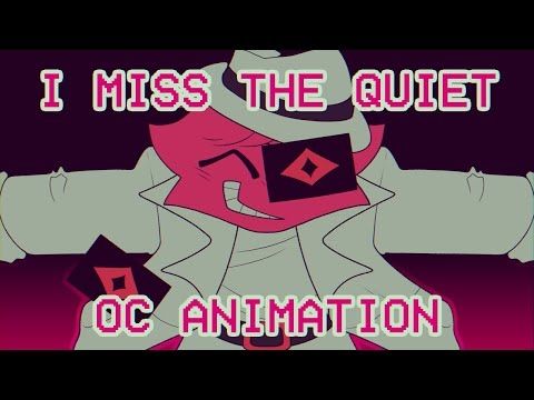 I Miss The Quiet || OC Animation