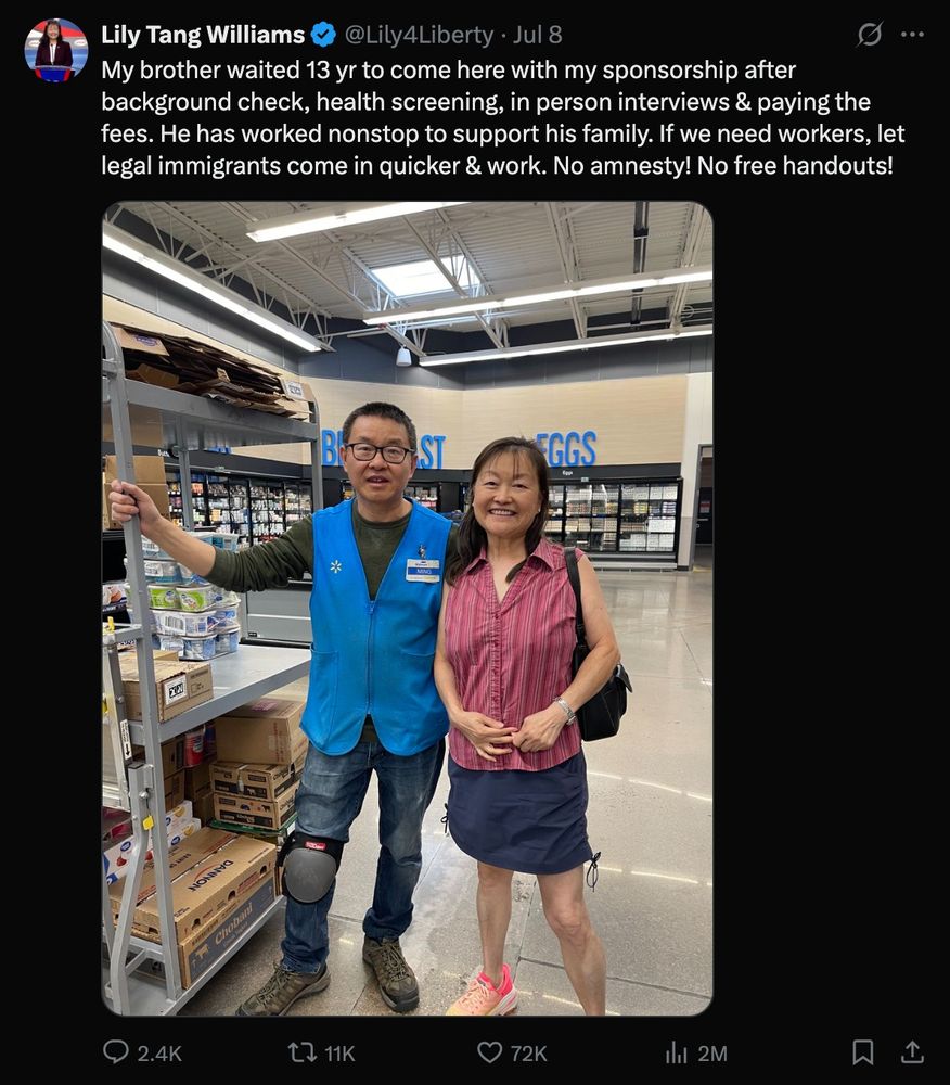 Screenshot of Lily Tang Williams’ X post on July 8, 2025, of her standing next to her brother in a Walmart: “My brother waited 13 yr to come here with my sponsorship after background check, health screening, in person interviews & paying the fees. He has worked nonstop to support his family. If we need workers, let legal immigrants come in quicker & work. No amnesty! No free handouts!”