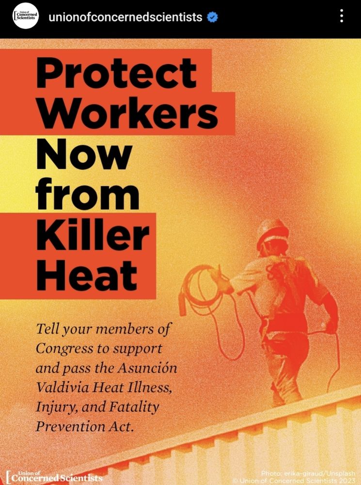 An orange and yellow poster showing a laborer working on a metal roof, the text is asking you to write to your representatives I support of the Asnción Valdivia Heat Illness, Injury, and Fatality Prevention Act named after a worker who died from excessive heat exposure while at work. The poster was made by The Union of Concerned Scientists 
