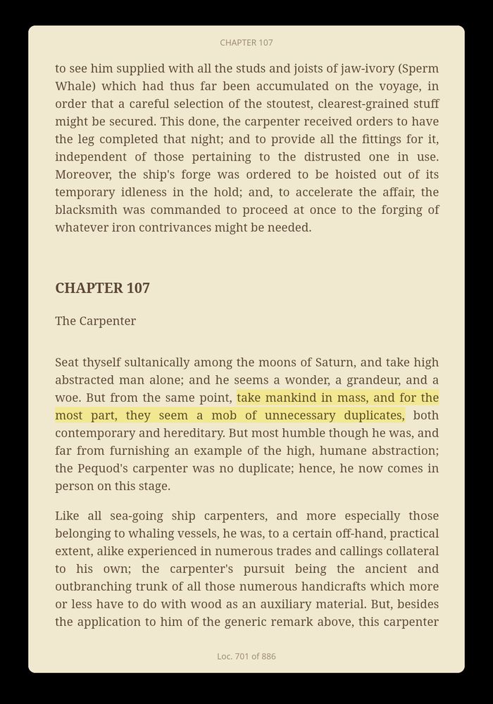 Moby Dick, chapter 107: "take mankind in mass, and for the most part, they seem a mob of unnecessary duplicates"