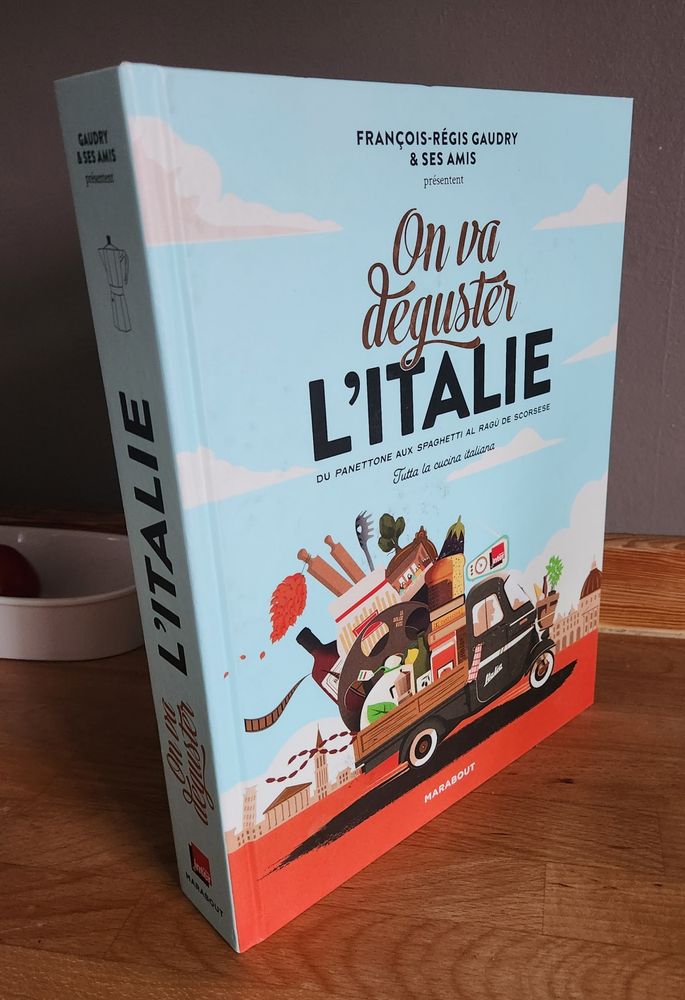 ’́Encyclopédie’ culinaire, François Regis Gaudry  "on va déguster, l’Italie"