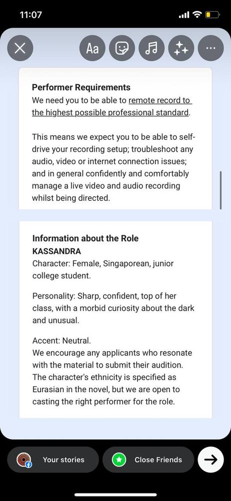 Performer Requirements
We need you to be able to remote record to the highest possible professional standard. 

This means we expect you to be able to self-drive your recording setup; troubleshoot any audio, video or internet connection issues; and in general confidently and comfortably manage a live video and audio recording whilst being directed. 

Information about the Role
KASSANDRA
Character: Female, Singaporean, junior college student.
Personality: Sharp, confident, top of her class, with a morbid curiosity about the dark and unusual.
Accent: Neutral.
We encourage any applicants who resonate with the material to submit their audition. The character's ethnicity is specified as Eurasian in the novel, but we are open to casting the right performer for the role.