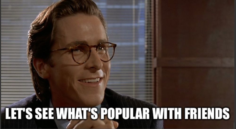 patrick bateman in american psycho saying 'let's see what's popular with friends' in the style of 'let's see paul allen's card'