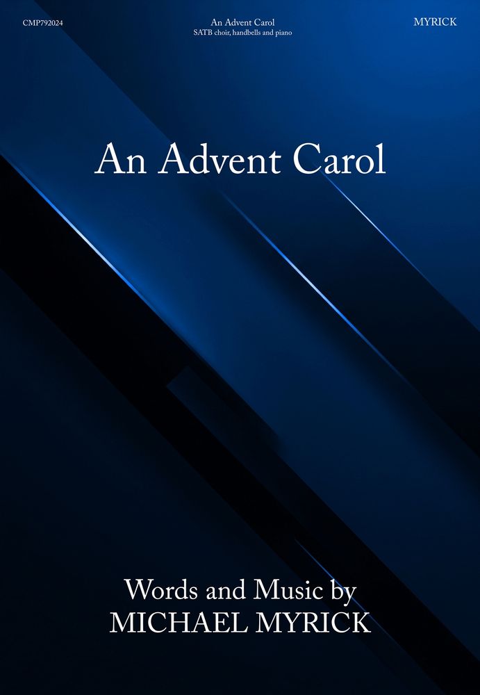 Pictured is the cover of "An Advent Carol" with words and music by Michael Myrick. 