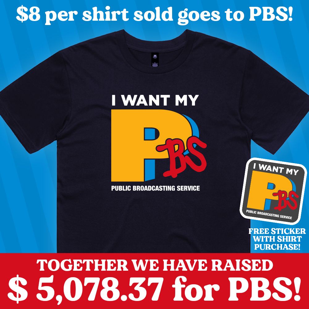 A shirt with a graphic that says "I Want My PBS" in the style of the MTV logo and text that says $5,078.37 was raised for PBS.