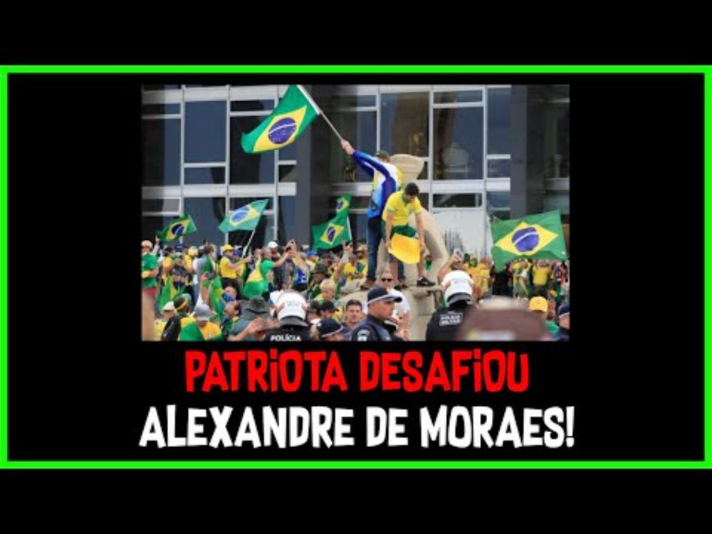 PATRIOTA DESAFIA ALEXANDRE DE MORAES!