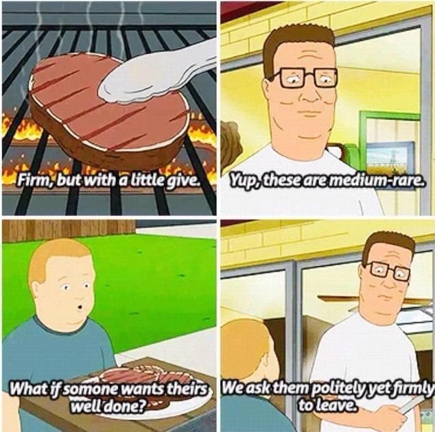 Four panel except from King of the Hill wherein Hank Hill makes clear that he will have nothing to do with people who eat steak well done. 