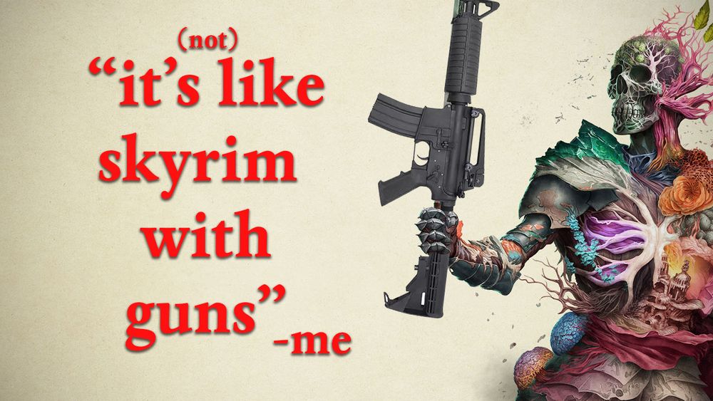 Youtube Thumbnail. The Avowed Skeleton is on the right side wielding a high powered assault rifle, with the words, quote - "It's (not) like skyrim with guns" - me