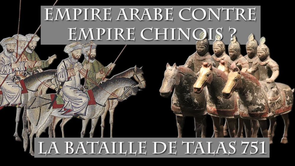 Empire arabe contre Empire chinois ? La Bataille de Talas (751)