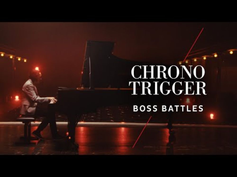 'CHRONO TRIGGER - Boss Battles'  Piano Fantasies – music from SQUARE ENIX