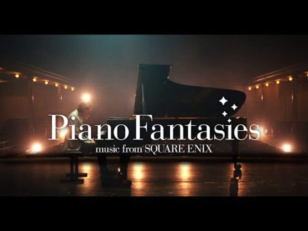 『Piano Fantasies – music from SQUARE ENIX』PV