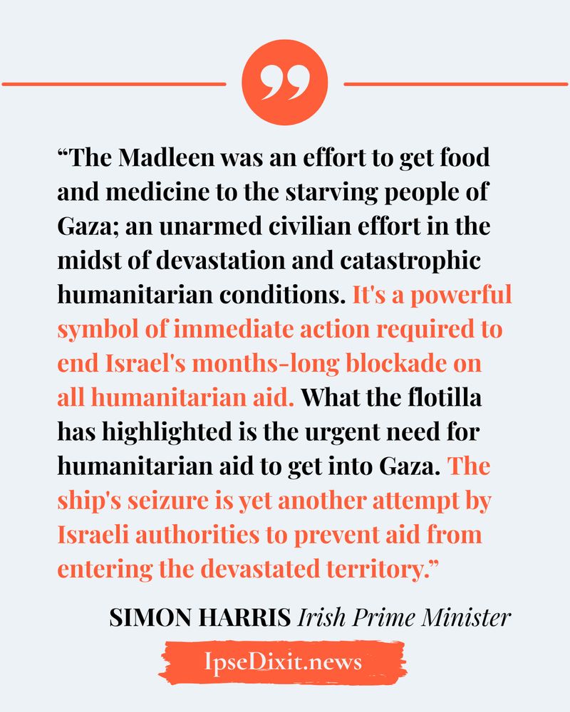 The Madleen was an effort to get food and medicine to the starving people of Gaza; an unarmed civilian effort in the midst of devastation and catastrophic humanitarian conditions. It's a powerful symbol of immediate action required to end Israel's months-long blockade on all humanitarian aid. What the flotilla has highlighted is the urgent need for humanitarian aid to get into Gaza. The ship's seizure is yet another attempt by Israeli authorities to prevent aid from entering the devastated territory.