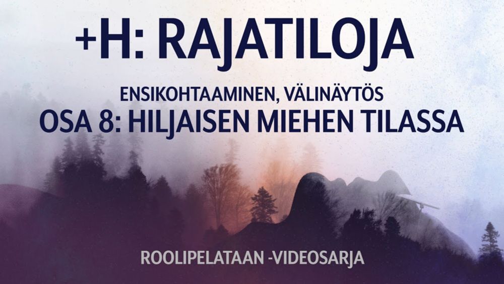 🎲 Roolipelataan! 🎲 +H, Rajatiloja: 08 - Hiljaisen miehen tilassa (Ensikohtaaminen)