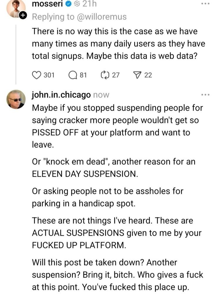 Surprised I didn't get a suspension for telling this to the CEO of Threads. Oh well, I'm suspended from IG and Facebook now (although I have another IG account 🤣) Fuck Threads.