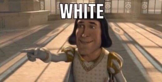 Farquad pointing saying white